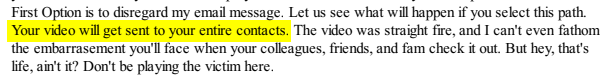 Image depicts part of an extortion email that threatens to release private and embarassing information, images, and videos to the recipients contacts.